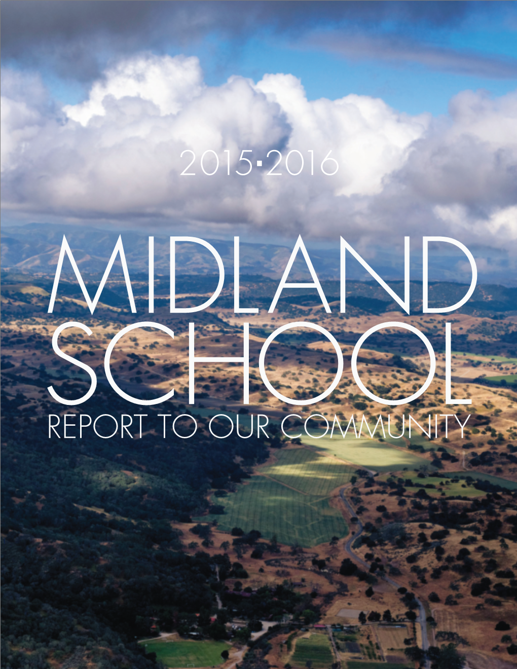 2015•2016 MIDLAND SCHOOL REPORT to OUR COMMUNITY Midland Summer News 2016 Final.Qxp Layout 1 8/1/16 3:20 PM Page 3