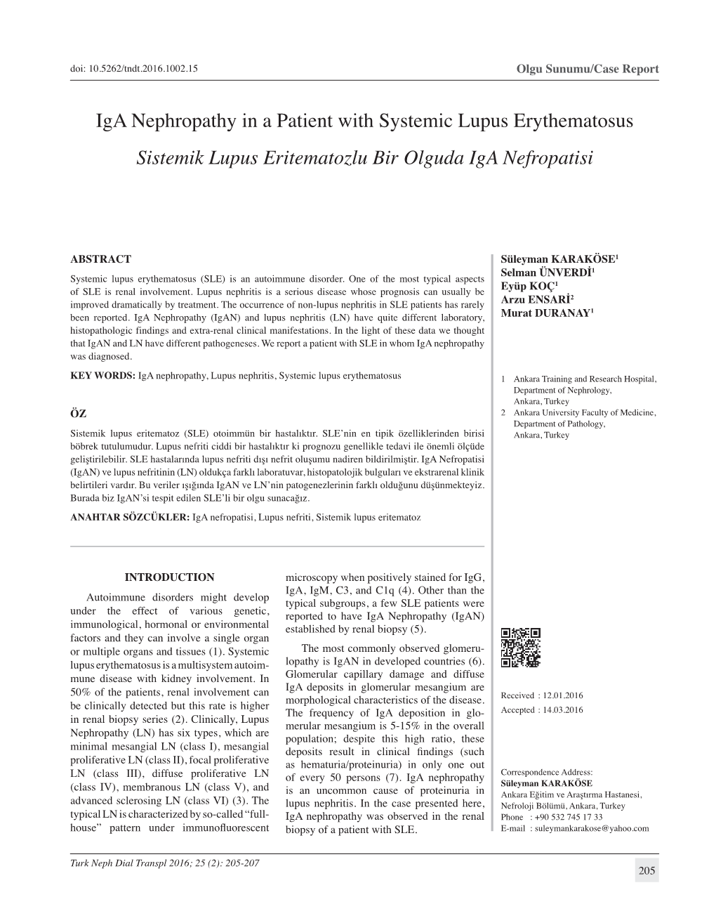 Iga Nephropathy in a Patient with Systemic Lupus Erythematosus Sistemik Lupus Eritematozlu Bir Olguda Iga Nefropatisi