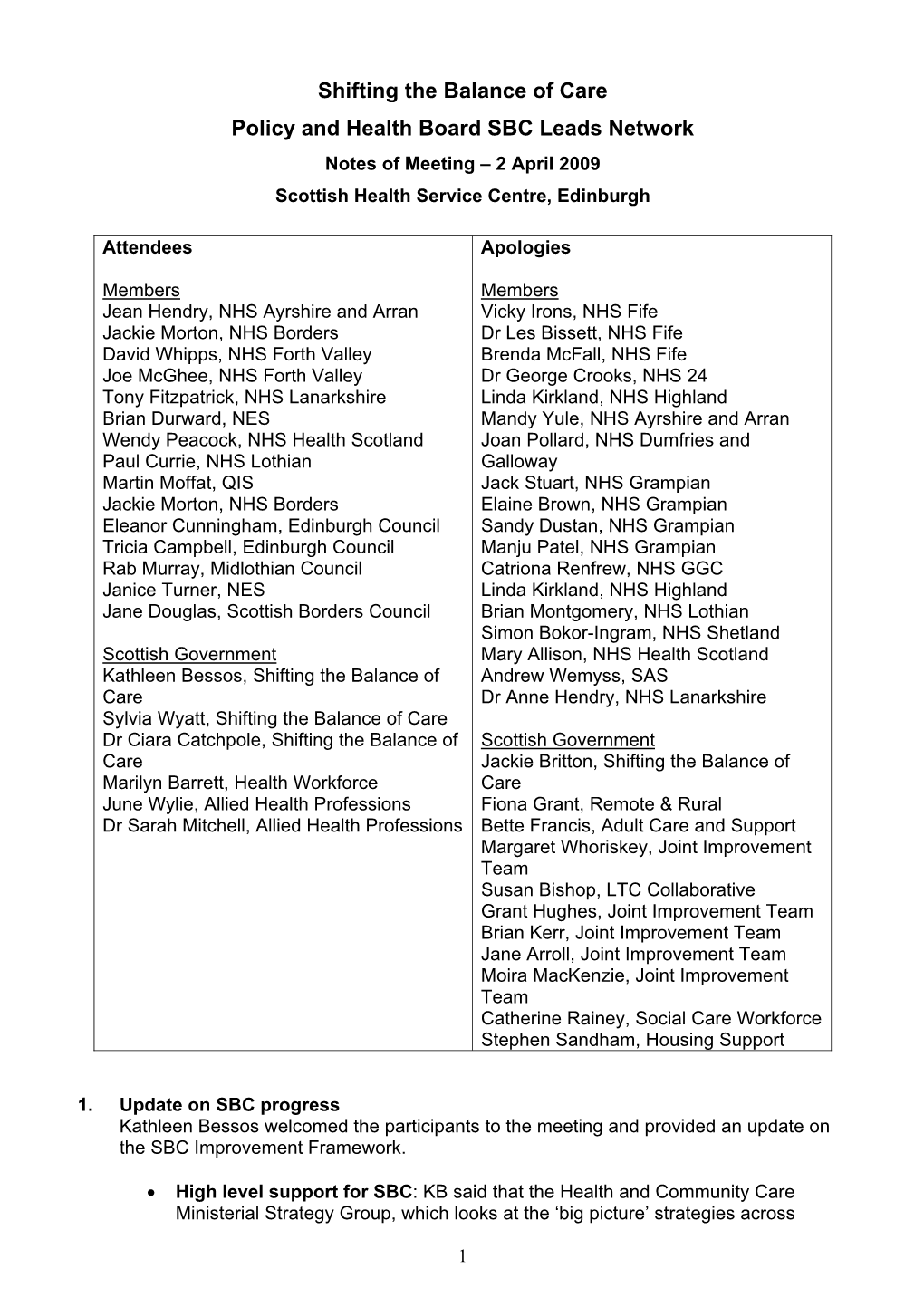 Shifting the Balance of Care Policy and Health Board SBC Leads Network Notes of Meeting – 2 April 2009 Scottish Health Service Centre, Edinburgh