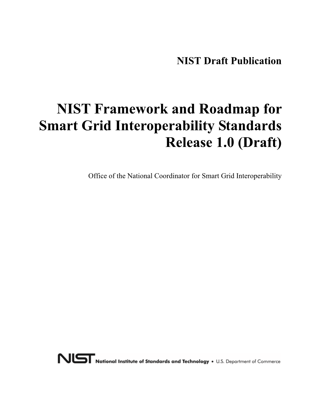 NIST Framework and Roadmap for Smart Grid Interoperability Standards Release 1.0 (Draft)