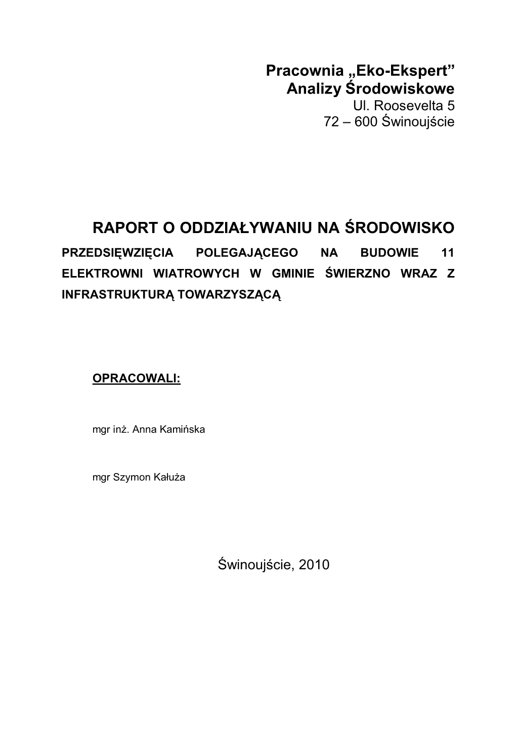 Raport O Oddziaływaniu Na Środowisko Przedsięwzięcia Polegającego Na Budowie 11 Elektrowni Wiatrowych W Gminie Świerzno Wraz Z Infrastrukturą Towarzyszącą