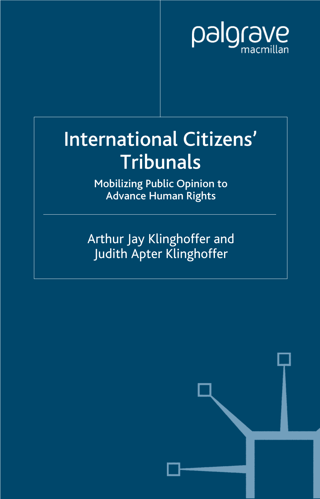 International Citizens' Tribunals: Mobilizing Public Opinion To