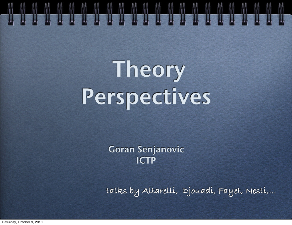 Goran Senjanovic ICTP Talks by Altarelli, Djouadi