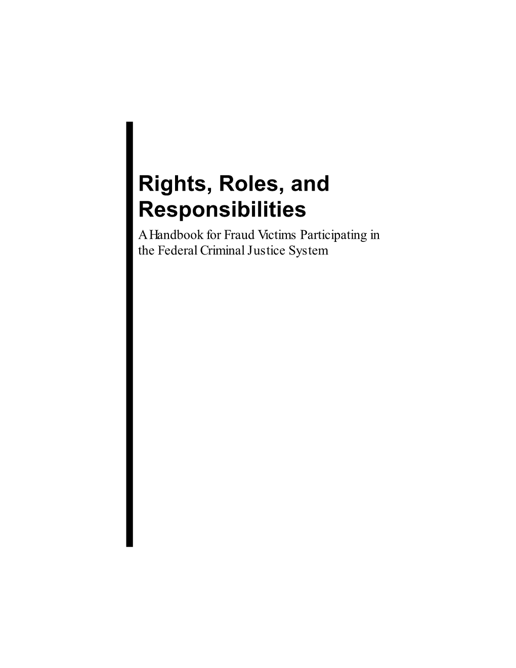 Rights, Roles, and Responsibilities a Handbook for Fraud Victims Participating in the Federal Criminal Justice System