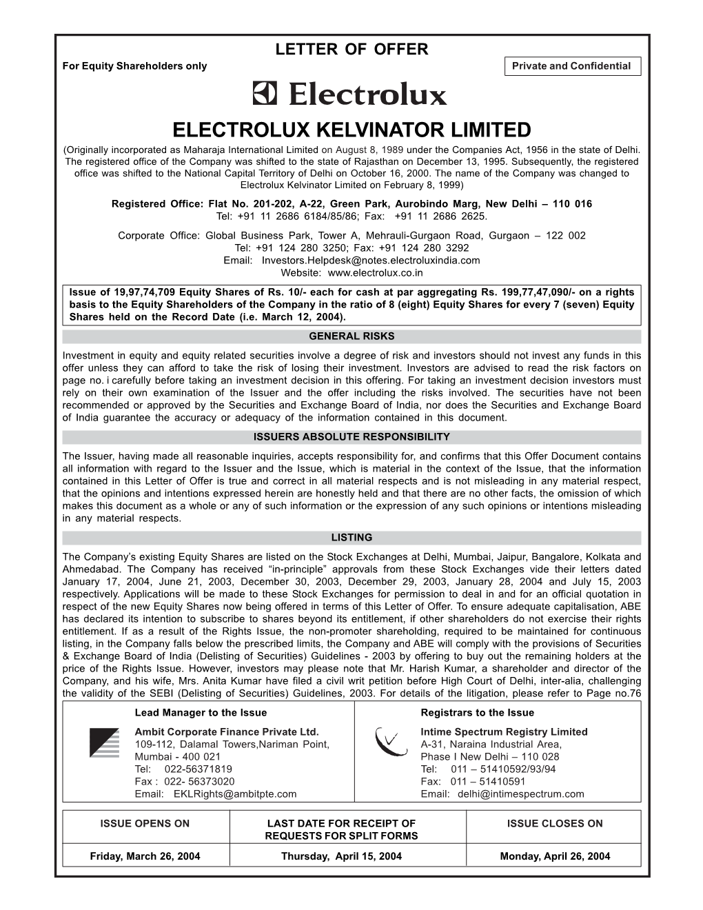 ELECTROLUX KELVINATOR LIMITED (Originally Incorporated As Maharaja International Limited on August 8, 1989 Under the Companies Act, 1956 in the State of Delhi