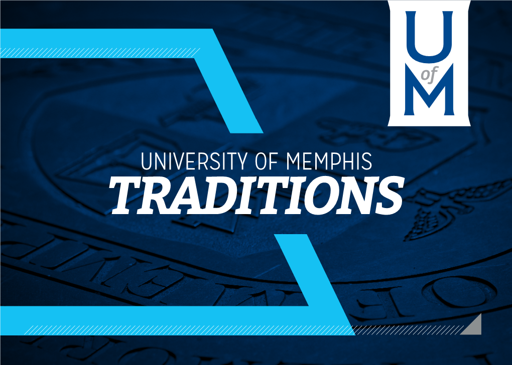 TRADITIONS WELCOME to Uof M Since 1912, Our University Has Proudly Sent Well Over 100,000 Graduates Into the World