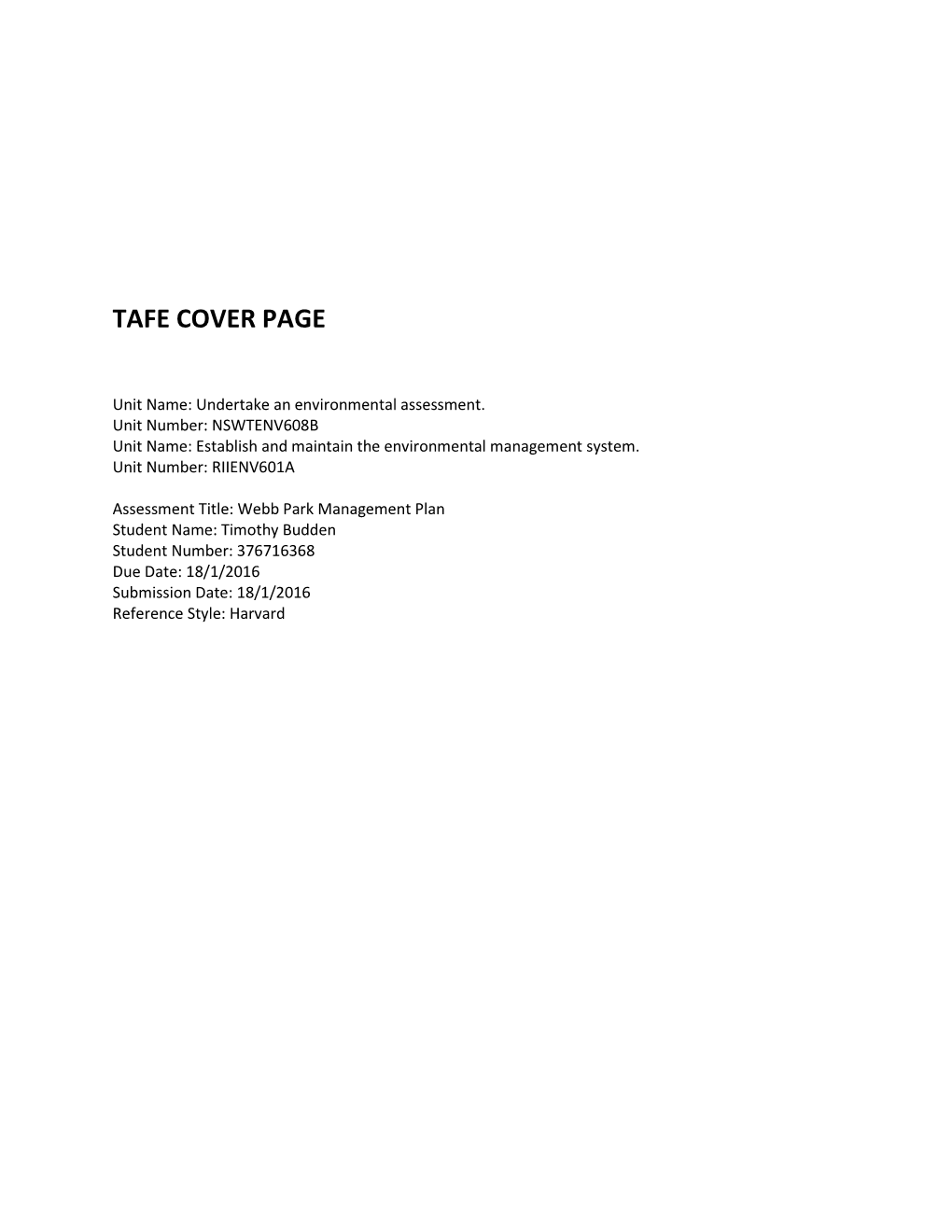 Webb Park Management Plan Student Name: Timothy Budden Student Number: 376716368 Due Date: 18/1/2016 Submission Date: 18/1/2016 Reference Style: Harvard