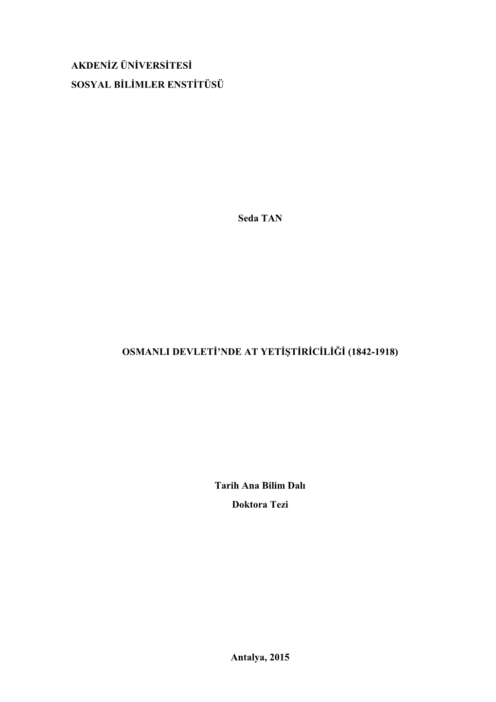 AKDENİZ ÜNİVERSİTESİ SOSYAL BİLİMLER ENSTİTÜSÜ Seda TAN OSMANLI DEVLETİ'nde at YETİŞTİRİCİLİĞİ (1842-1918)