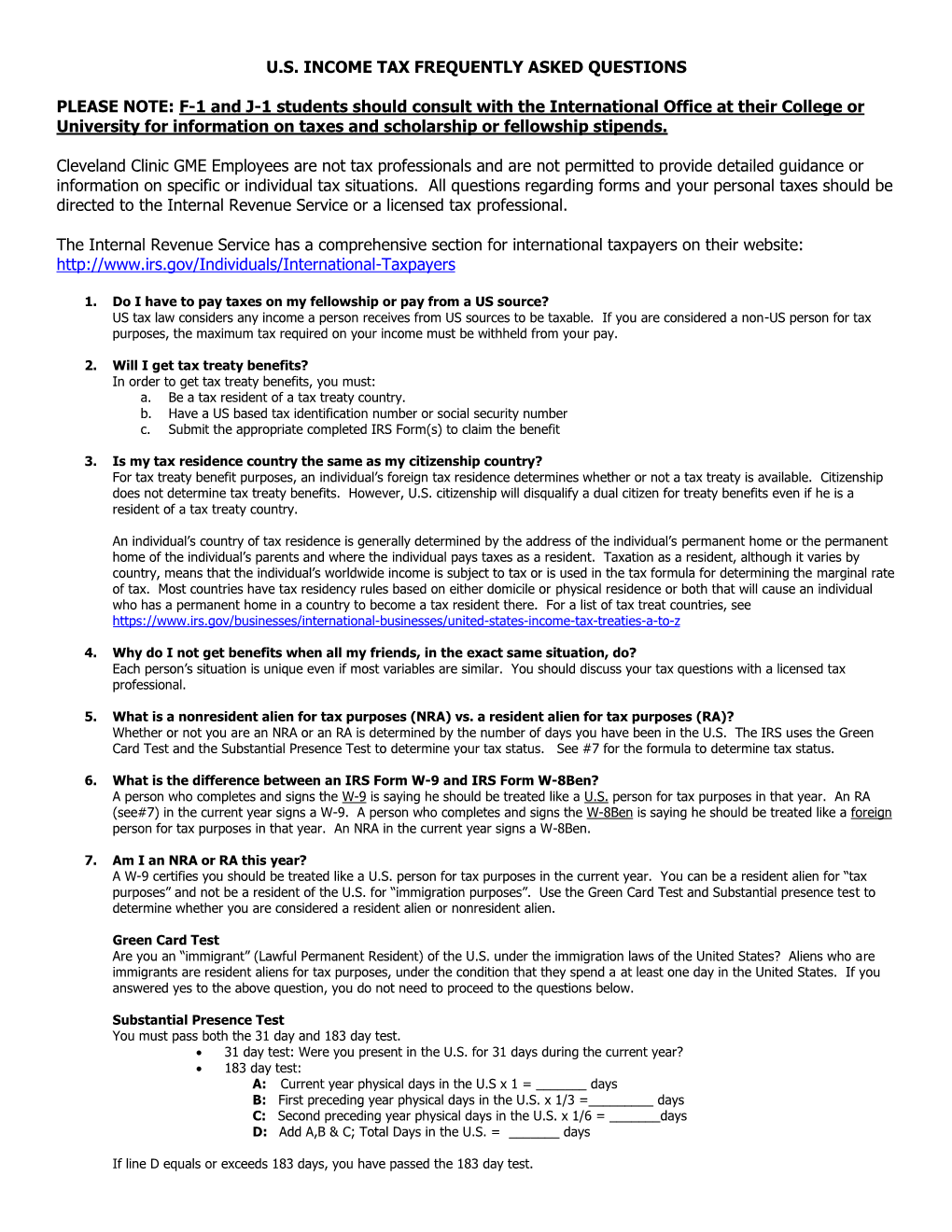 U.S. INCOME TAX FREQUENTLY ASKED QUESTIONS PLEASE NOTE: F-1 and J-1 Students Should Consult with the International Office At