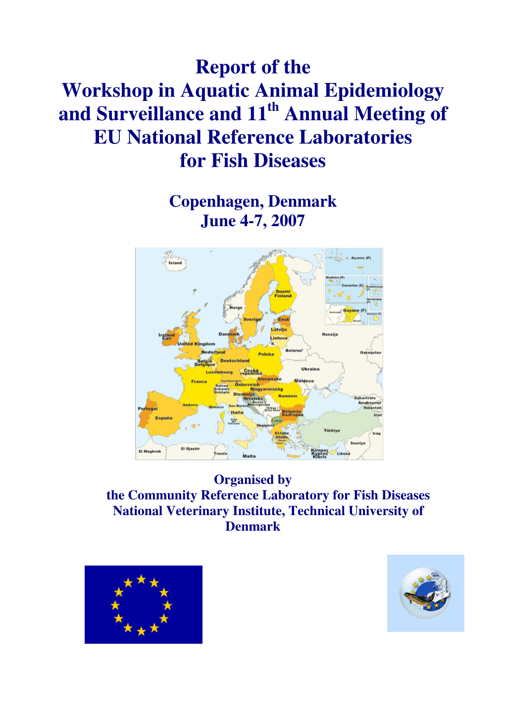 Report of the Workshop in Aquatic Animal Epidemiology and Surveillance and 11 Th Annual Meeting of EU National Reference Laboratories for Fish Diseases