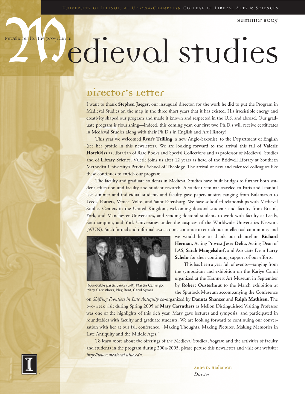 Summer 2005 Newsletterm for the Program Edievalin Studies Director’S Letter