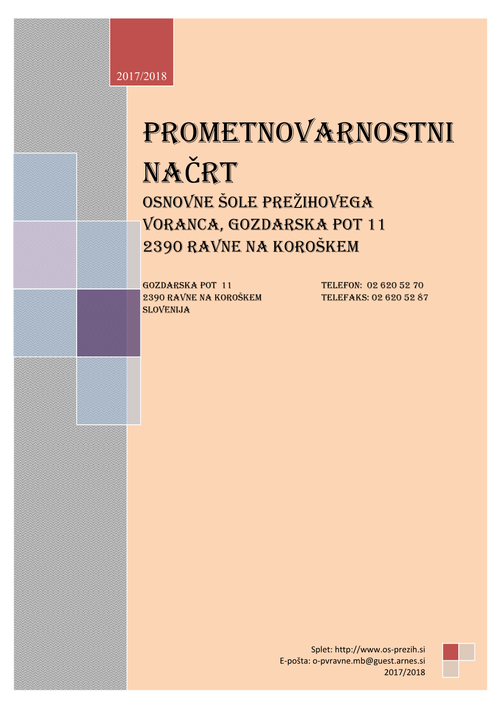 PROMETNOVARNOSTNI NAČRT Osnovne Šole PREŽIHOVEGA VORANCA, GOZDARSKA POT 11 2390 Ravne NA Koroškem