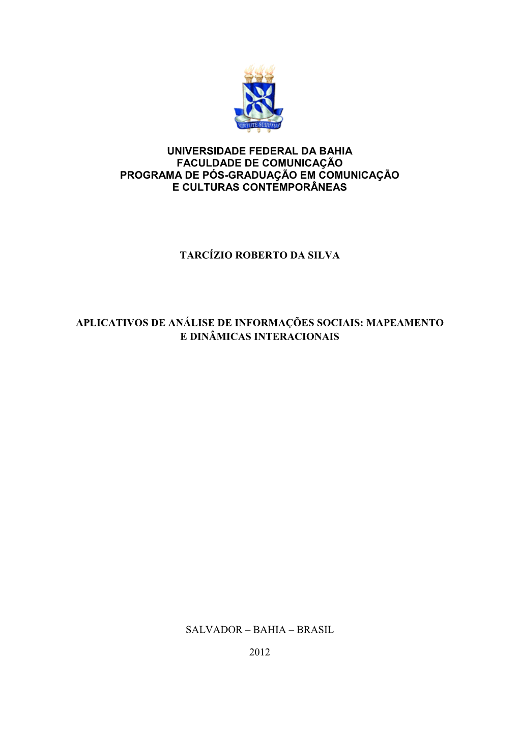 Universidade Federal Da Bahia Faculdade De Comunicação Programa De Pós-Graduação Em Comunicação E Culturas Contemporâneas