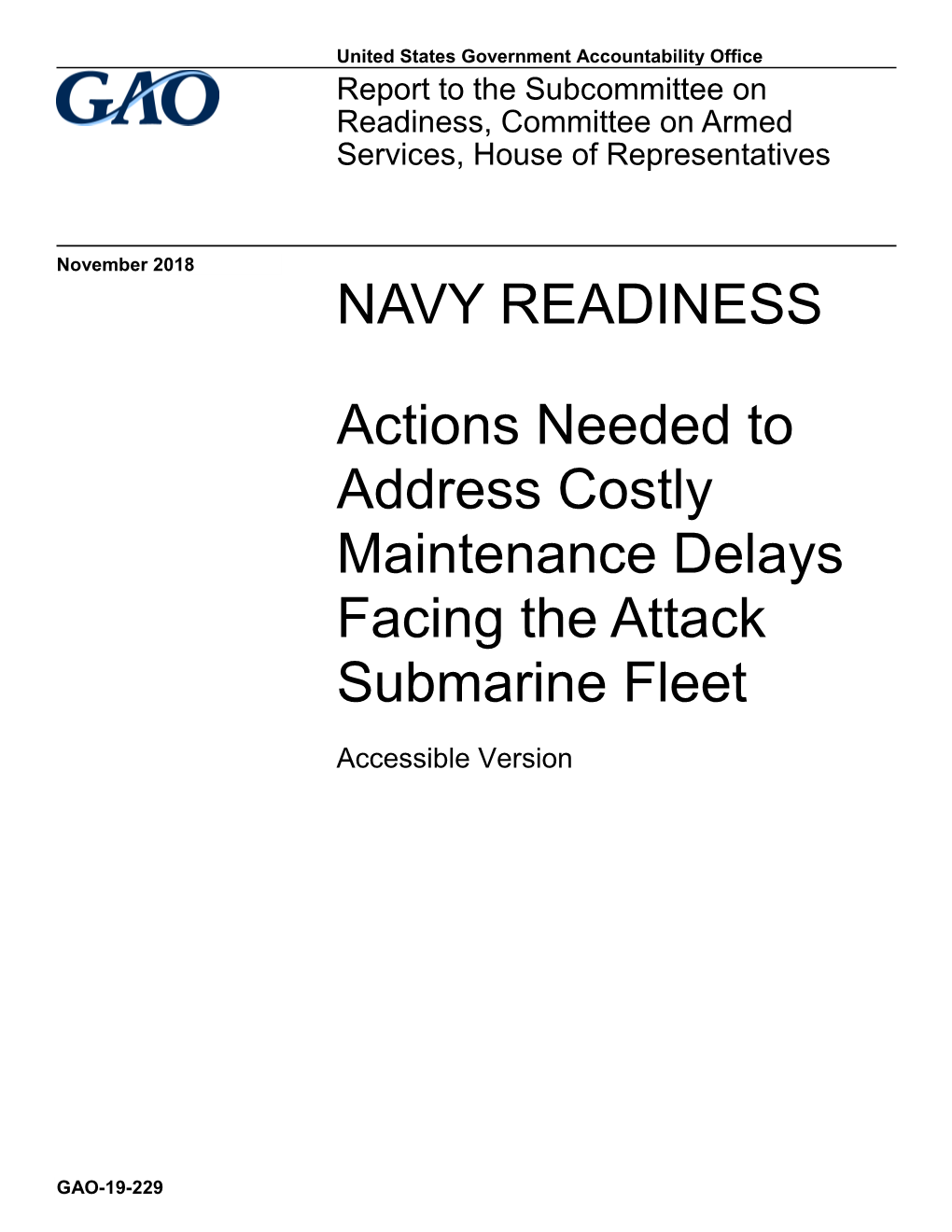 NAVY READINESS Actions Needed to Address Costly Maintenance Delays Facing the Attack Submarine Fleet
