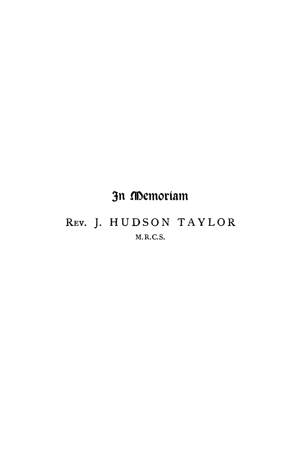 Ln Memoriam Rev. J. HUDSON TAYLOR