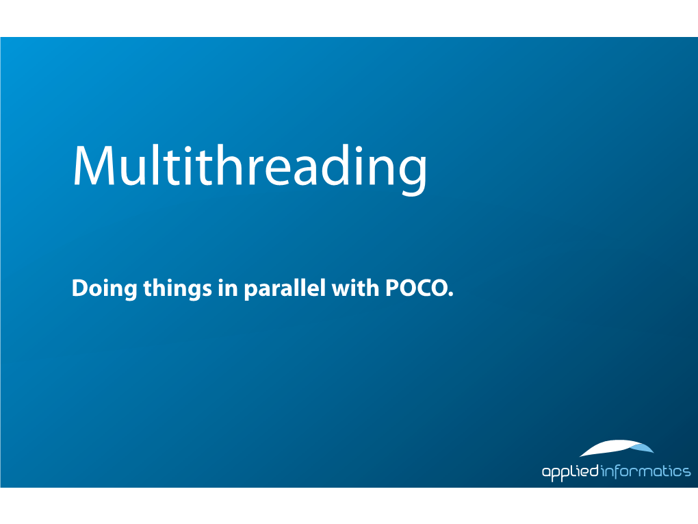 Doing Things in Parallel with POCO. Overview