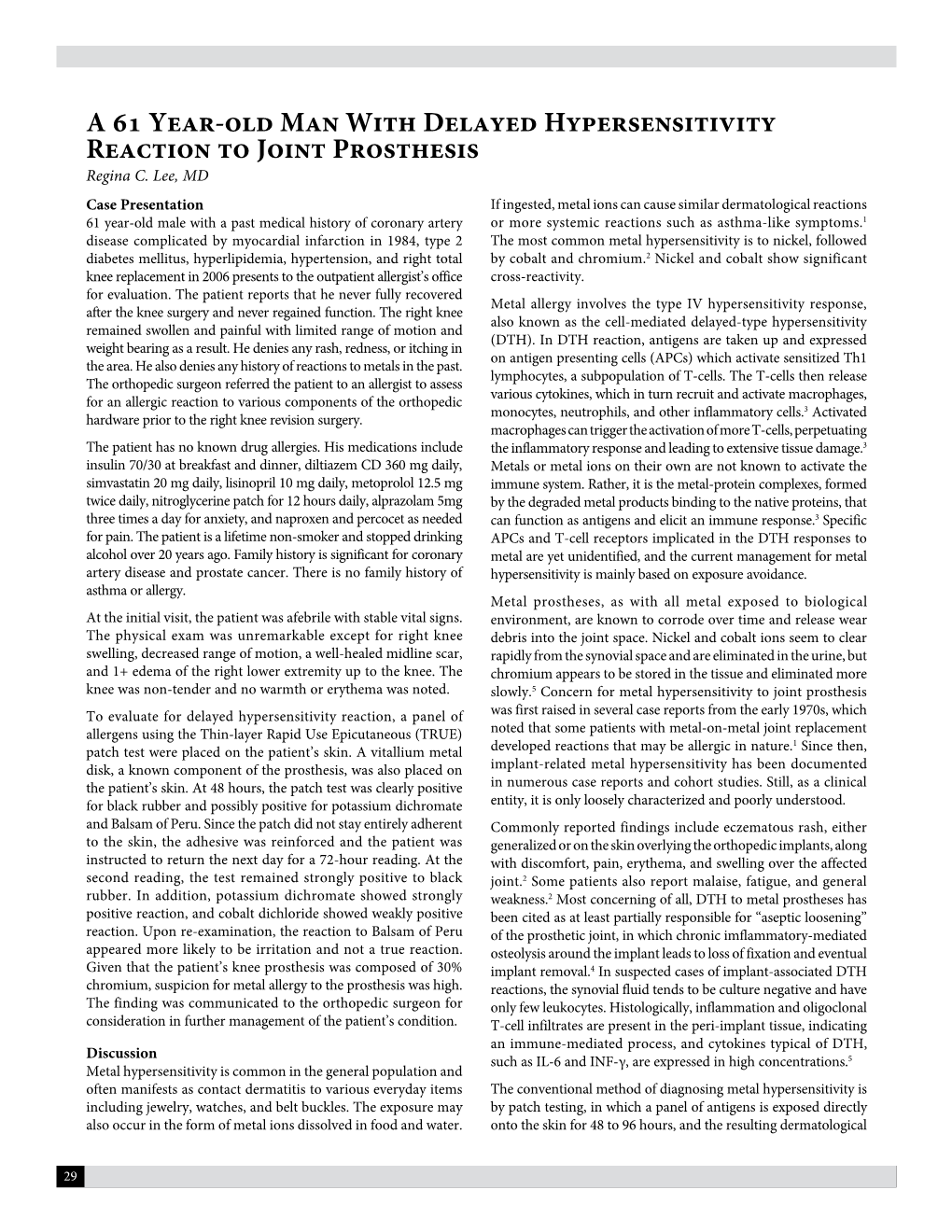 A 61 Year-Old Man with Delayed Hypersensitivity Reaction to Joint Prosthesis Regina C