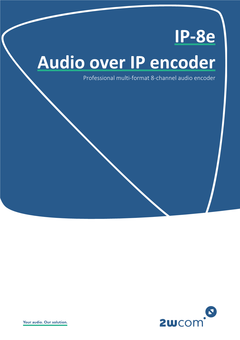 IP-8E Audio Over IP Encoder Professional Multi-Format 8-Channel Audio Encoder