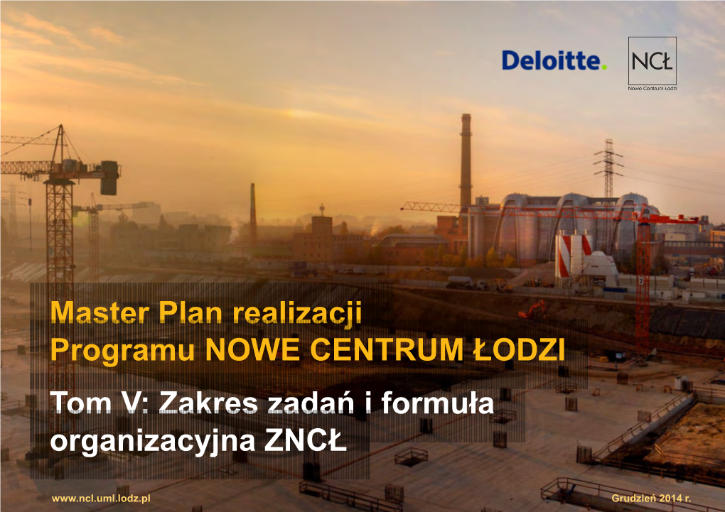 Master Plan Realizacji Programu NOWE CENTRUM ŁODZI Tom V: Zakres Zadań I Formuła Organizacyjna ZNCŁ