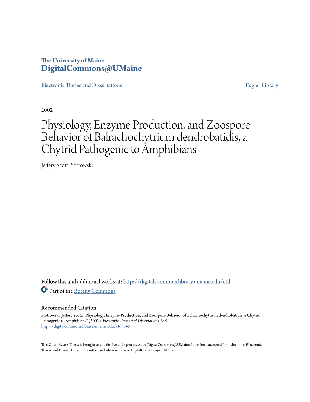 Physiology, Enzyme Production, and Zoospore Behavior of Balrachochytrium Dendrobatidis, a Chytrid Pathogenic to Amphibians Jeffery Scott Iotrp Owski