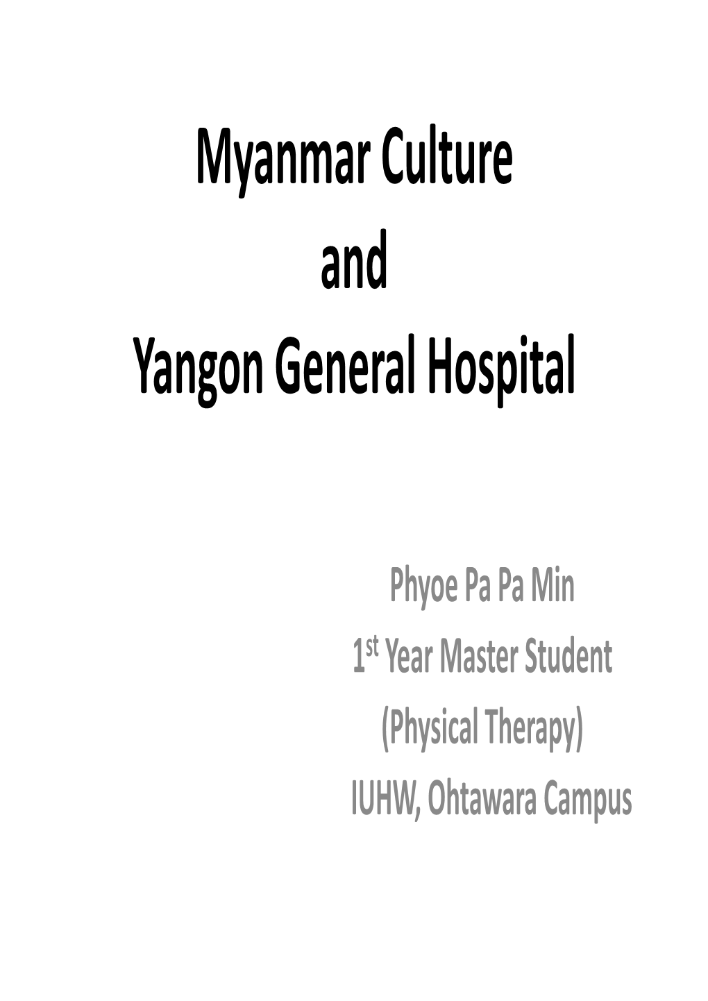 Myanmar Culture and Yangon General Hospital