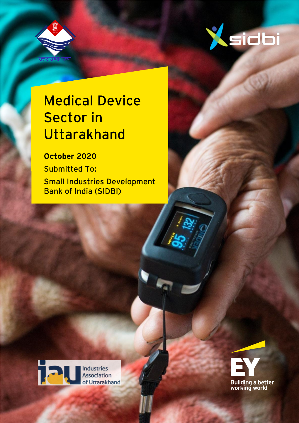 Medical Device Sector in Uttarakhand’, We Hereby Submit the Final Report