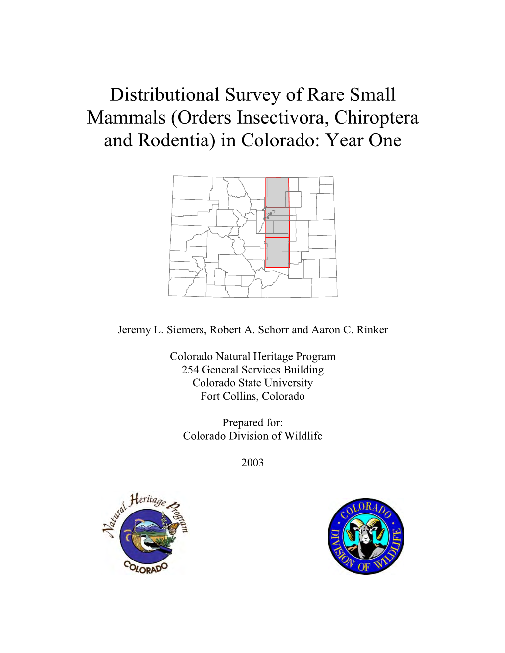 Distributional Survey of Rare Small Mammals (Orders Insectivora, Chiroptera and Rodentia) in Colorado: Year One