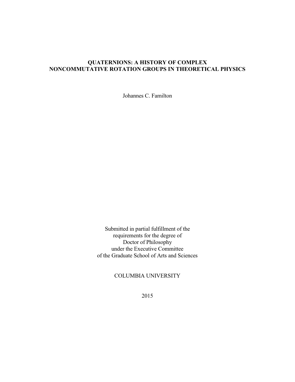 Quaternions: a History of Complex Noncommutative Rotation Groups in Theoretical Physics