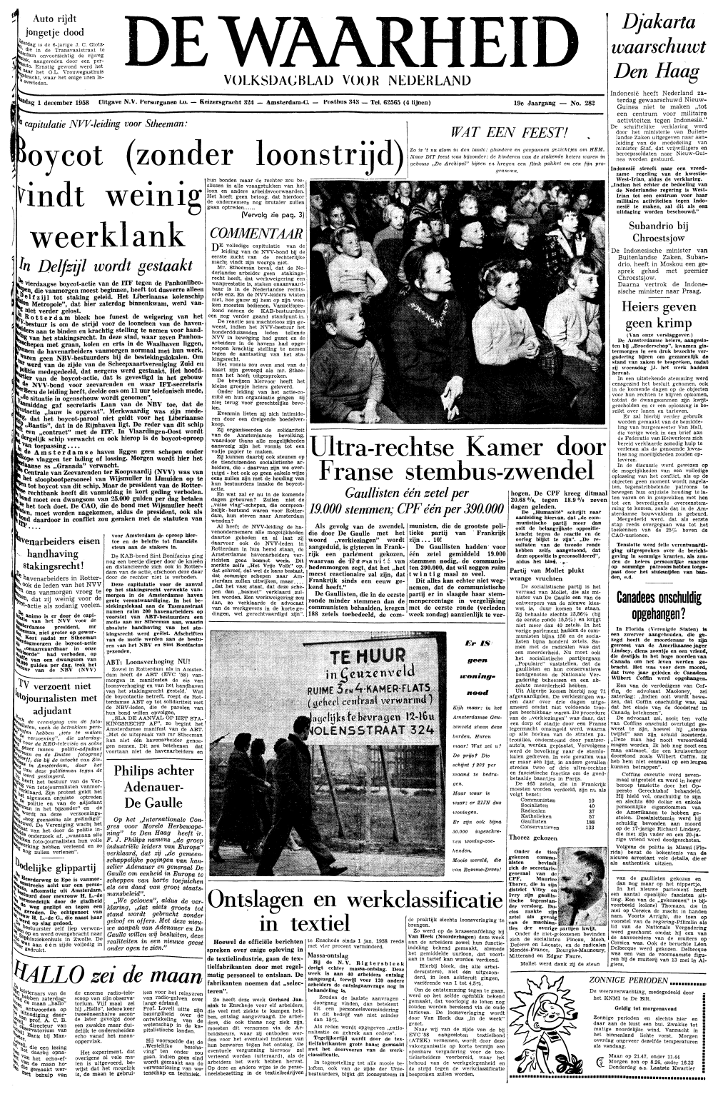 DE WAARHEID L Den Haag !* «Verlohor, VOLKSDACBLAD VOOR NEDERLAND Indonesië Heeft Nederland Za- Jjndag 1 December 1958 Uitgave N.V