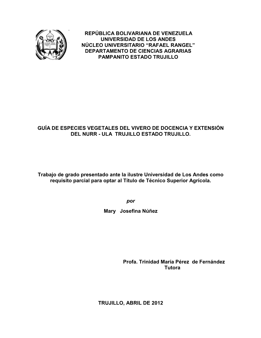 República Bolivariana De Venezuela Universidad De Los Andes Núcleo Universitario “Rafael Rangel” Departamento De Ciencias Agrarias Pampanito Estado Trujillo