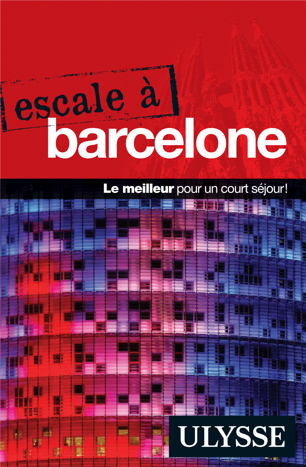 Escale À Barcelone Barcelone Le Meilleur Pour Uncourtséjour