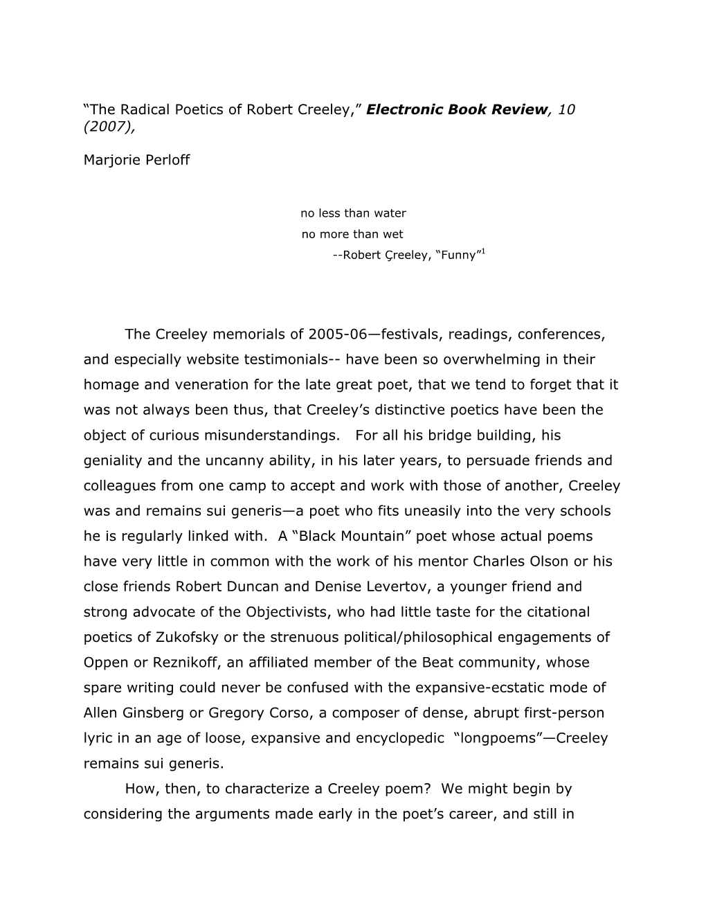 “The Radical Poetics of Robert Creeley,” Electronic Book Review, 10 (2007), Marjorie Perloff the Creeley Memorials of 2005-0