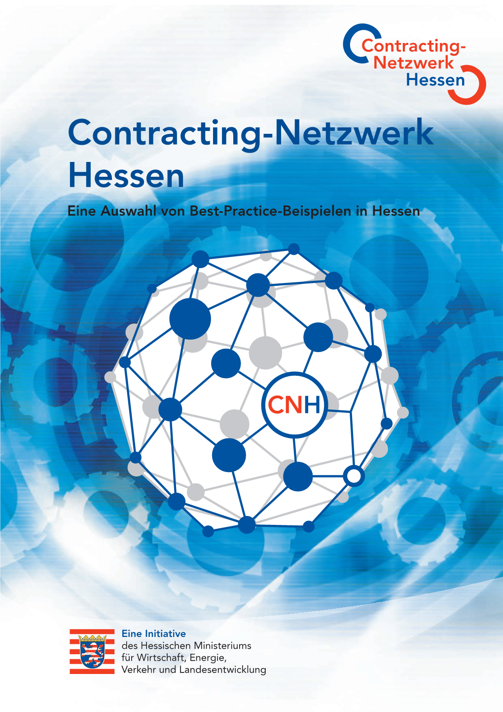 Contracting- Netzwerk Hessen Contracting-Netzwerk Hessen Eine Auswahl Von Best-Practice-Beispielen in Hessen