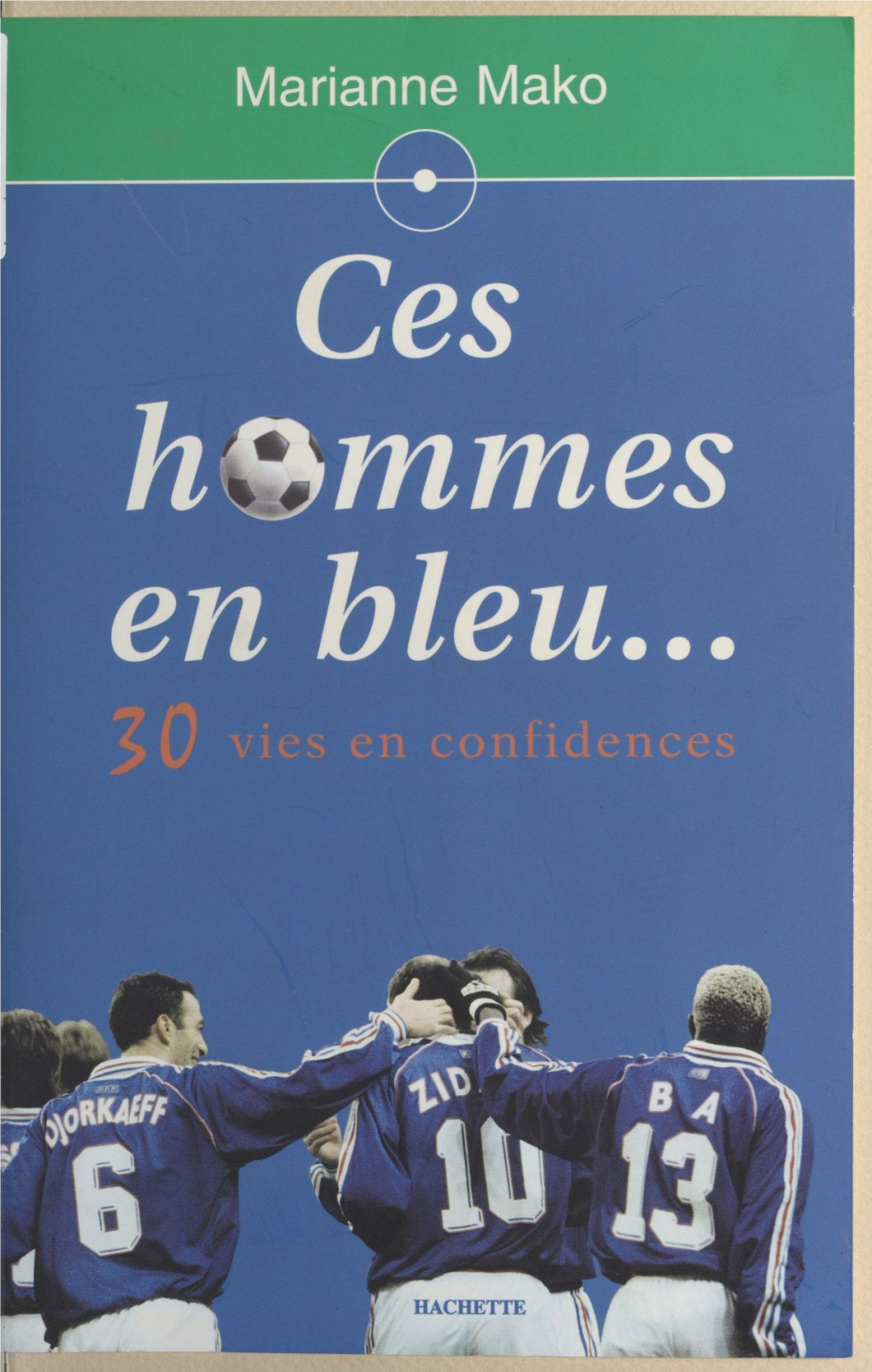 Ces Hommes En Bleu... 30 Vies En Confidences