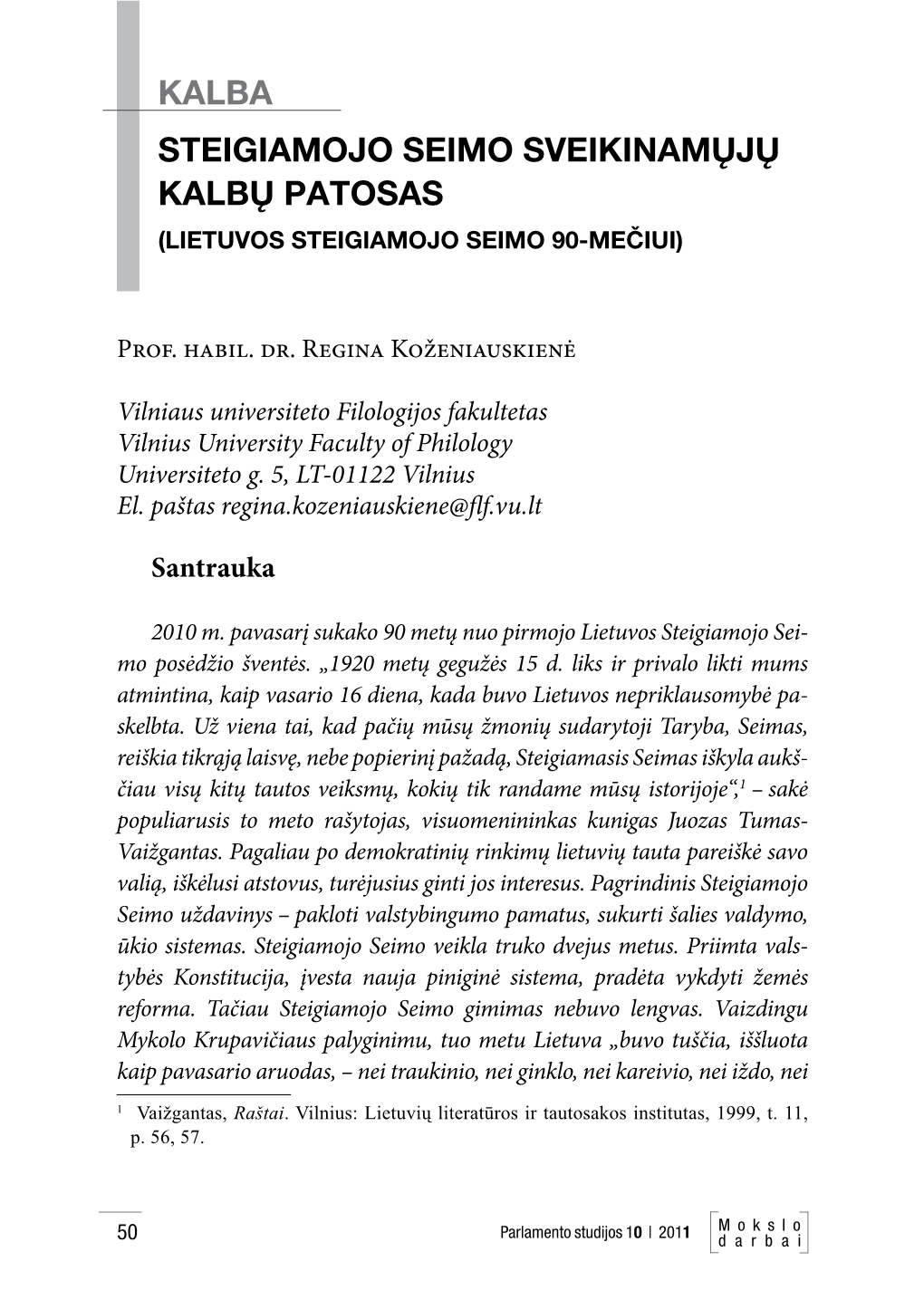 Kalba STEIGIAMOJO SEIMO SVEIKINAMŲJŲ KALBŲ PATOSAS (Lietuvos Steigiamojo Seimo 90-Mečiui)