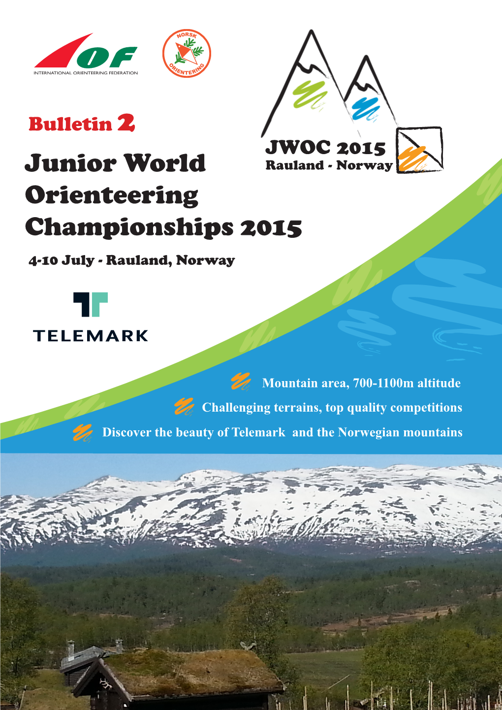 Bulletin 2 JWOC 2015 Junior World Rauland - Norway Orienteering Championships 2015 4-10 July - Rauland, Norway