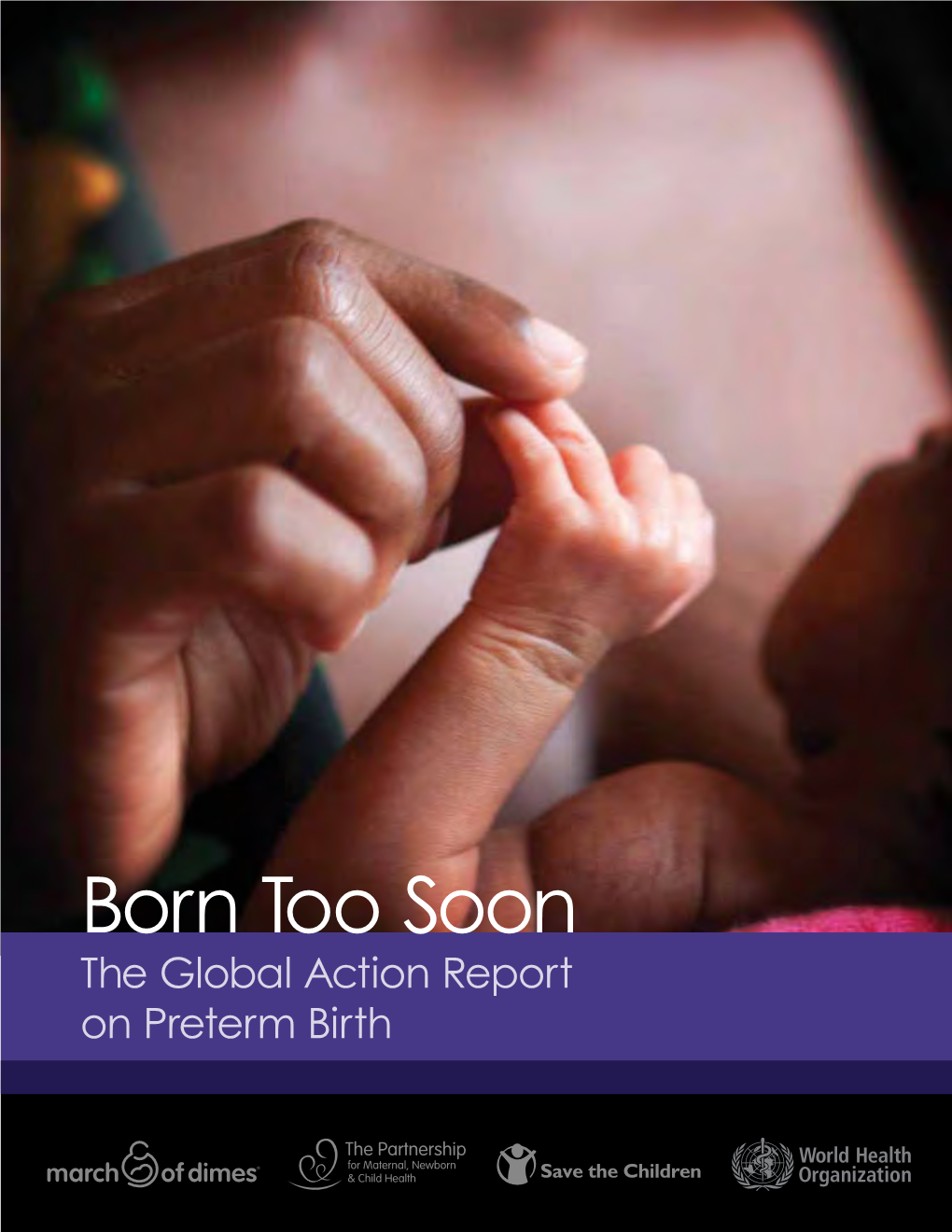 Born Too Soon: the Global Action Report on Preterm Birth