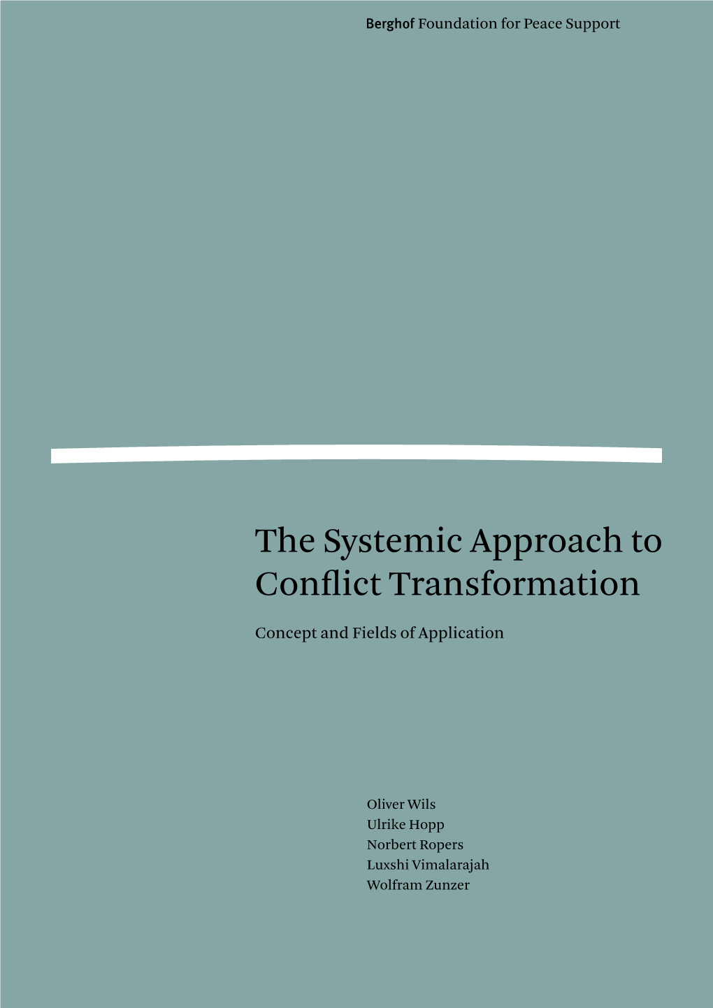 The Systemic Approach to Conflict Transformation