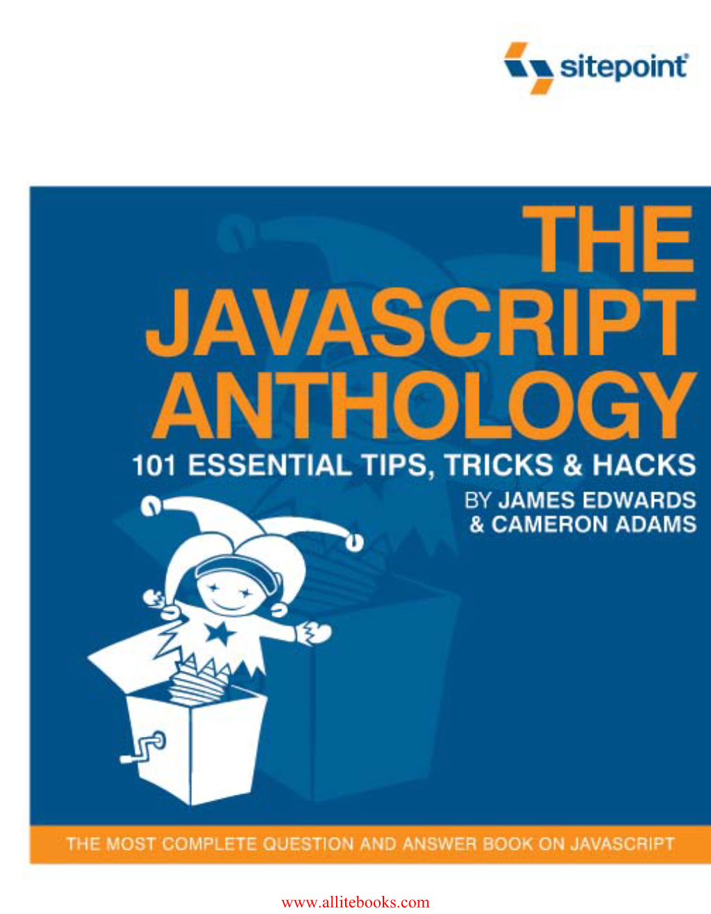 The Javascript Anthology 101 Essential Tips, Tricks & Hacks by James Edwards and Cameron Adams