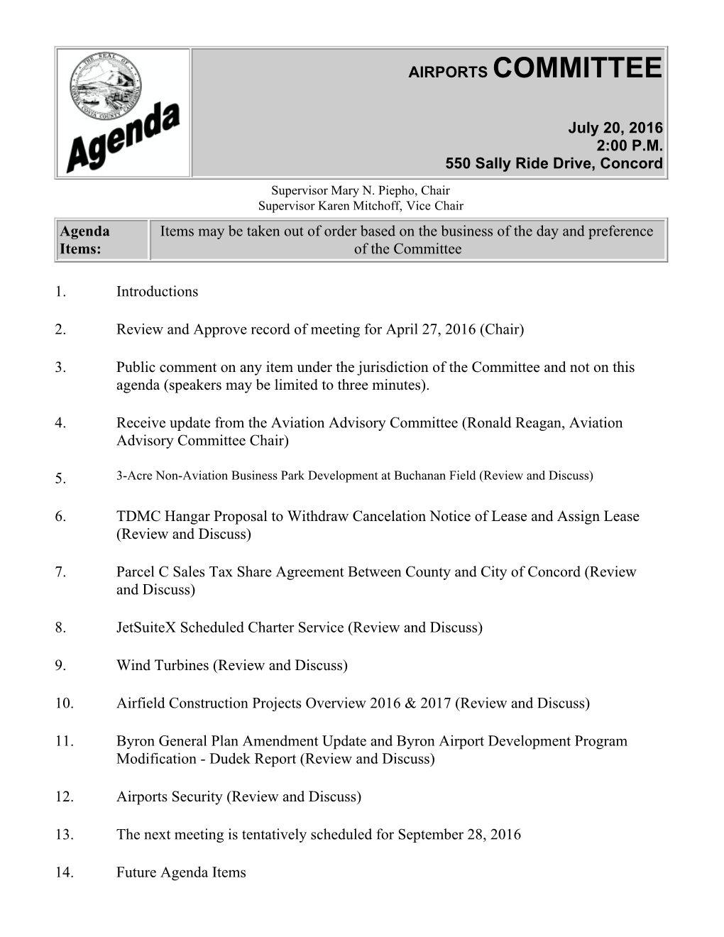AIRPORTS COMMITTEE July 20, 2016 2:00 PM 550 Sally Ride Drive, Concord Agenda Items