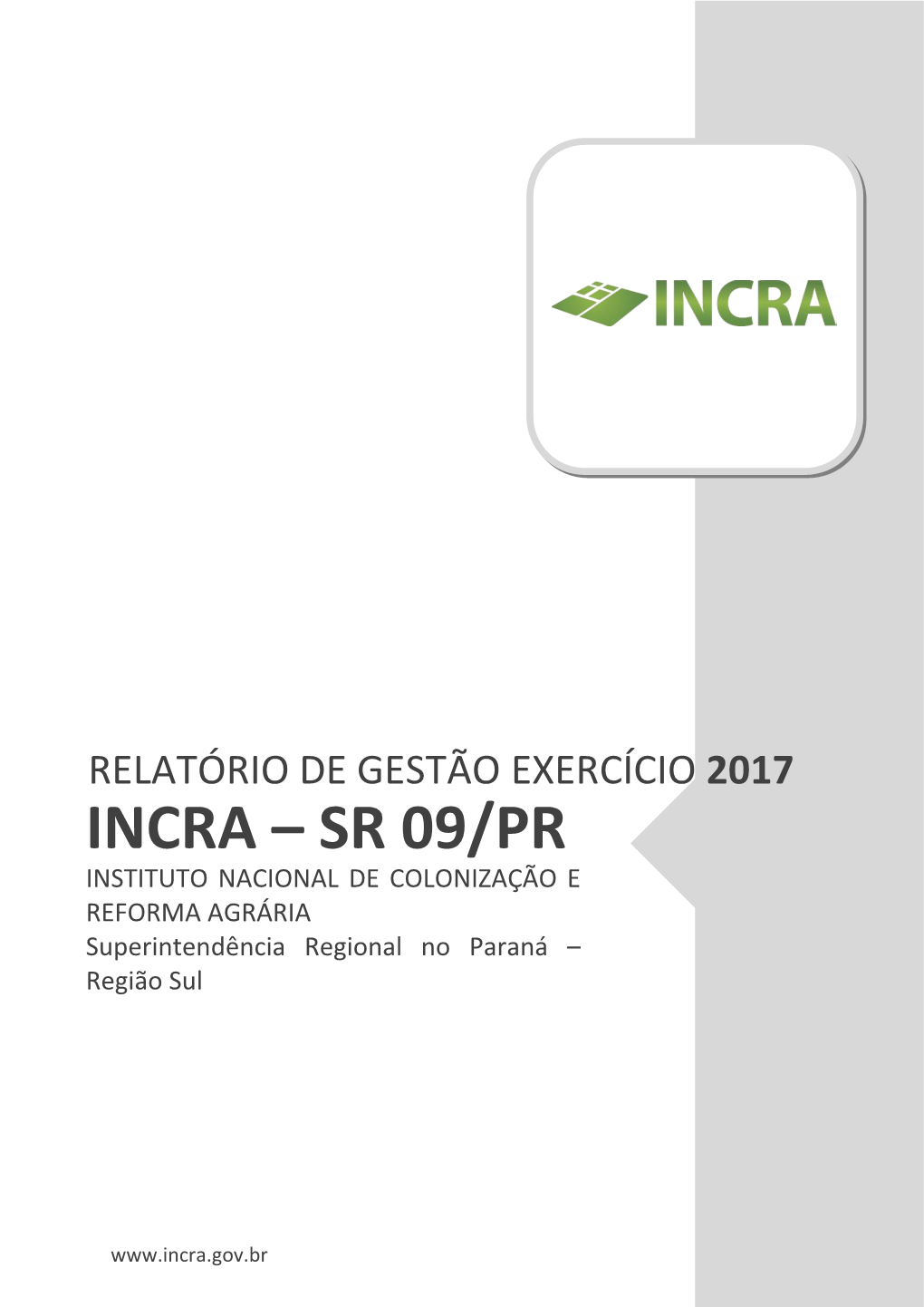 SR 09/PR INSTITUTO NACIONAL DE COLONIZAÇÃO E REFORMA AGRÁRIA Superintendência Regional No Paraná – Região Sul
