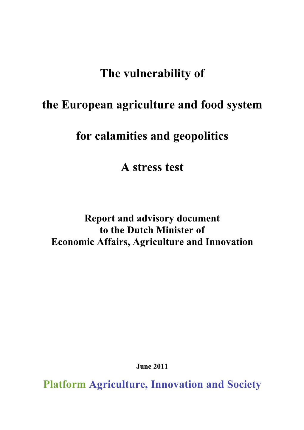 The Vulnerability of the European Agriculture and Food System for Calamities and Geopolitics a Stress Test