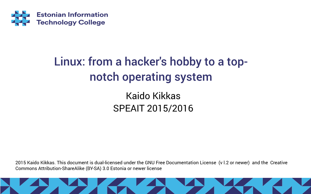Linux: from a Hacker's Hobby to a Top- Notch Operating System Kaido Kikkas SPEAIT 2015/2016