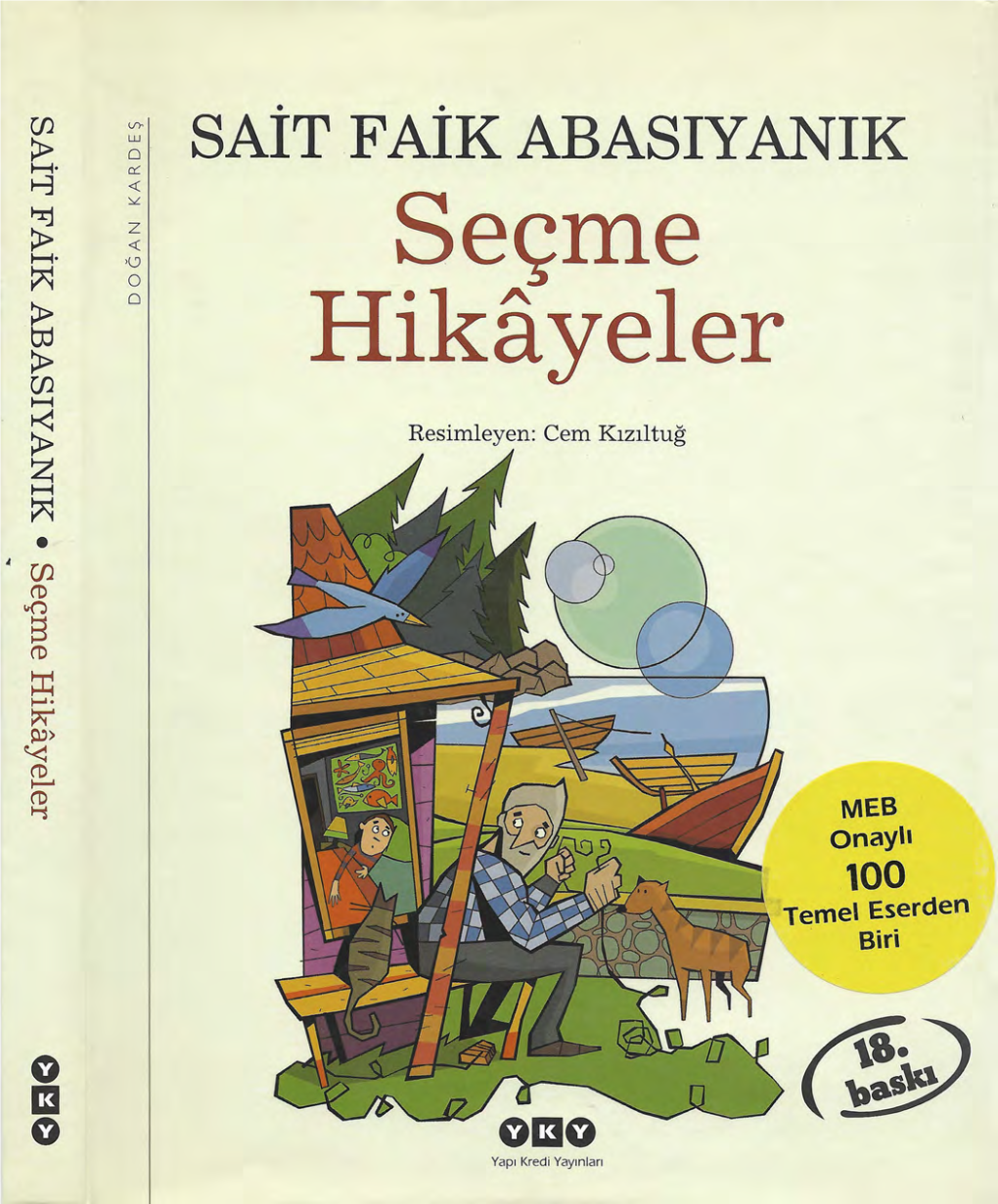 Serseri Çocukla Köpek • 80 Fındık• 83 Eftalikus'un Kahvesi• 88 Sinağrit Baba • 94 Son Kuşlar • 99 Sivriada Geceleri• 105 Haritada Bir Nokta• 111 Hişt, Hişt!