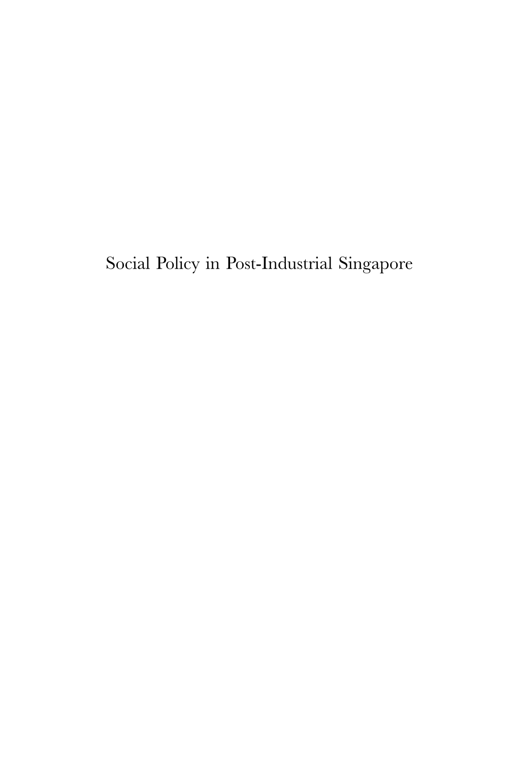 Social Policy in Post-Industrial Singapore