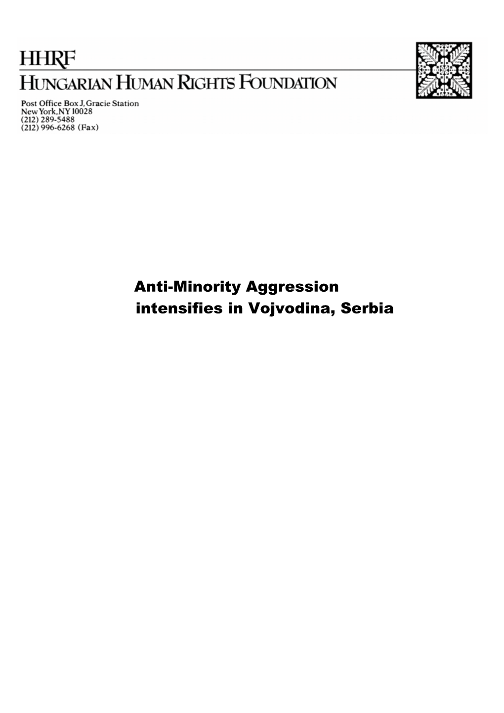 Anti-Minority Aggression Intensifies in Vojvodina, Serbia Anti-Minority Aggression Intensifies in Vojvodina, Serbia, During 2005