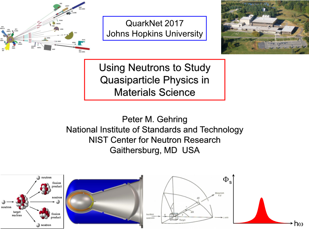 Using Neutrons to Study Quasiparticle Physics in Materials Science