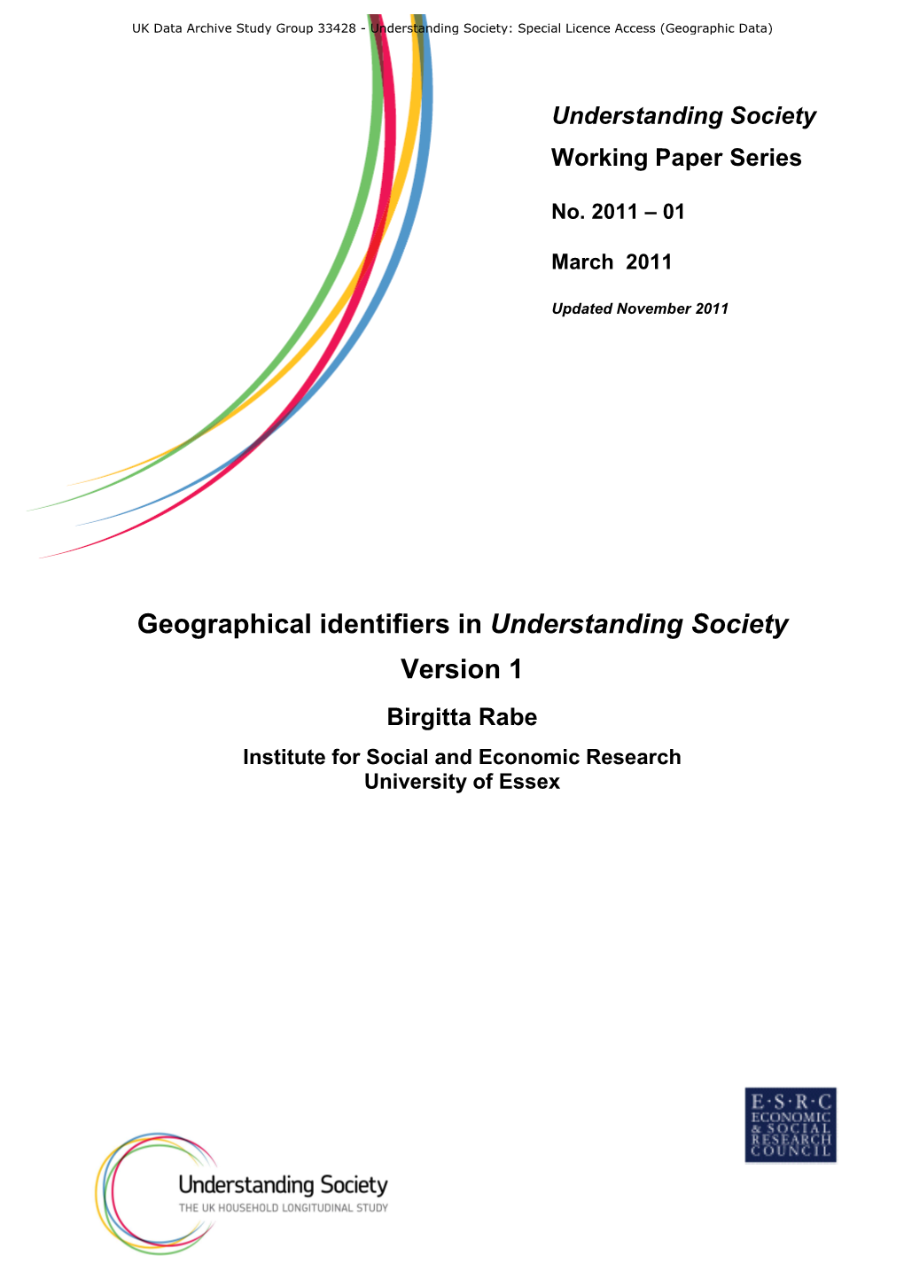 Geographical Identifiers in Understanding Society Version 1 Birgitta Rabe Institute for Social and Economic Research University of Essex