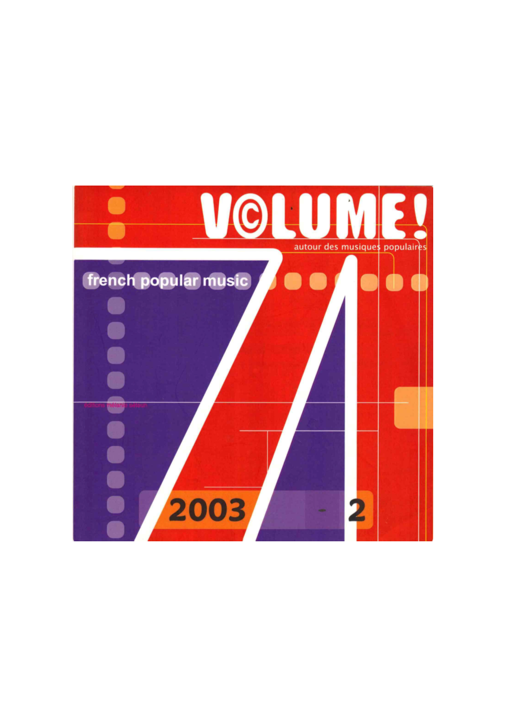 Volume !, 2 : 2 | 2003, « French Popular Music » [En Ligne], Mis En Ligne Le 15 Octobre 2005, Consulté Le 10 Décembre 2020