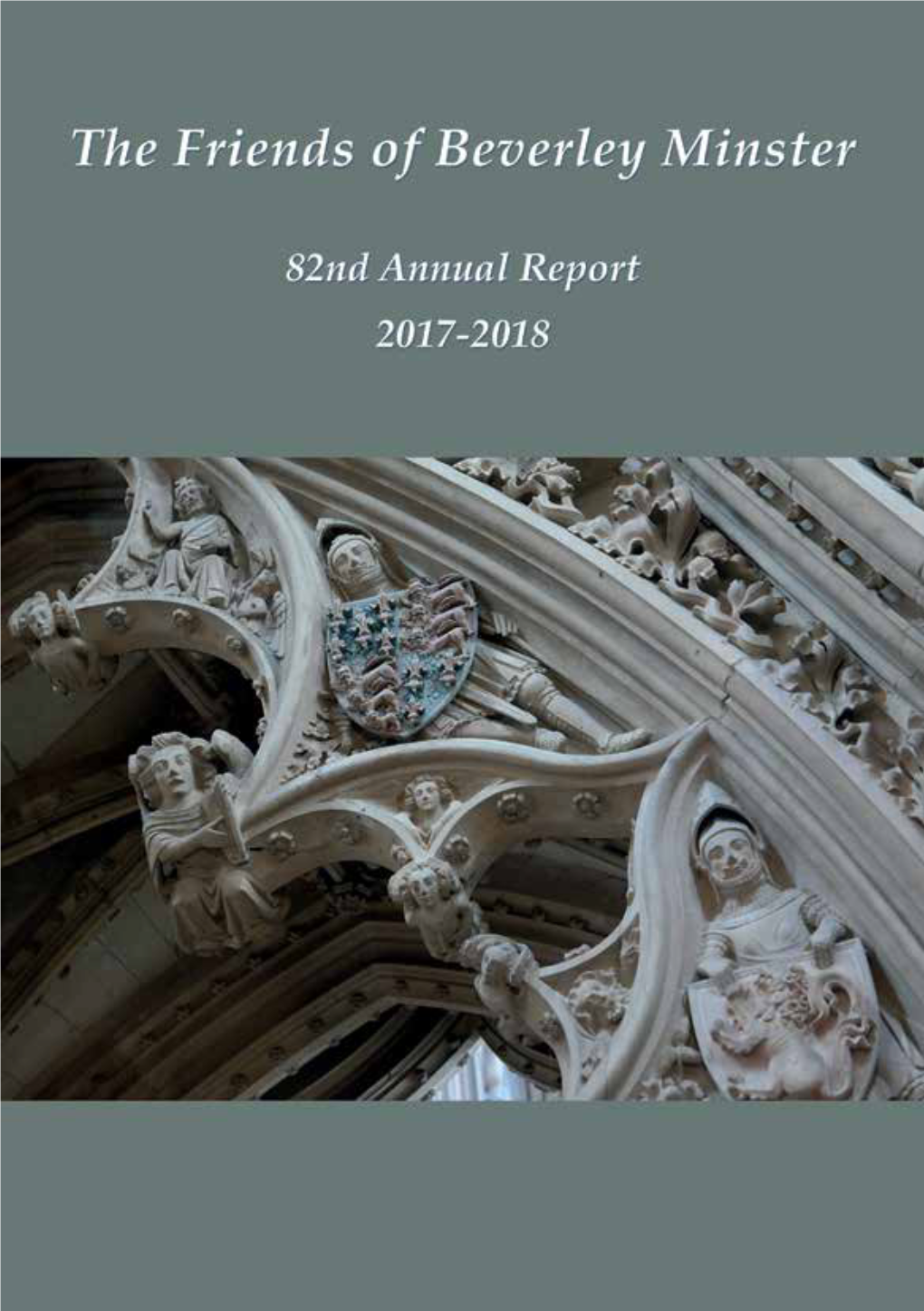 Friends of Beverley Minster Annual Report 2018 1 Contents Events Programme Oct 2018 - Jan 2019